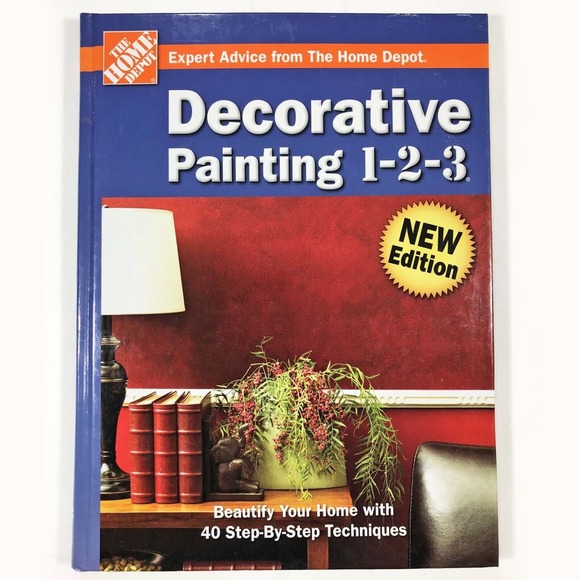 Books Other - The Home Depot Decorative Painting 1-2-3 Hardcover 40 Step by Step Techniques